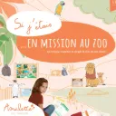 Si j'étais en mission au zoo, jeu d'imitation éducatif